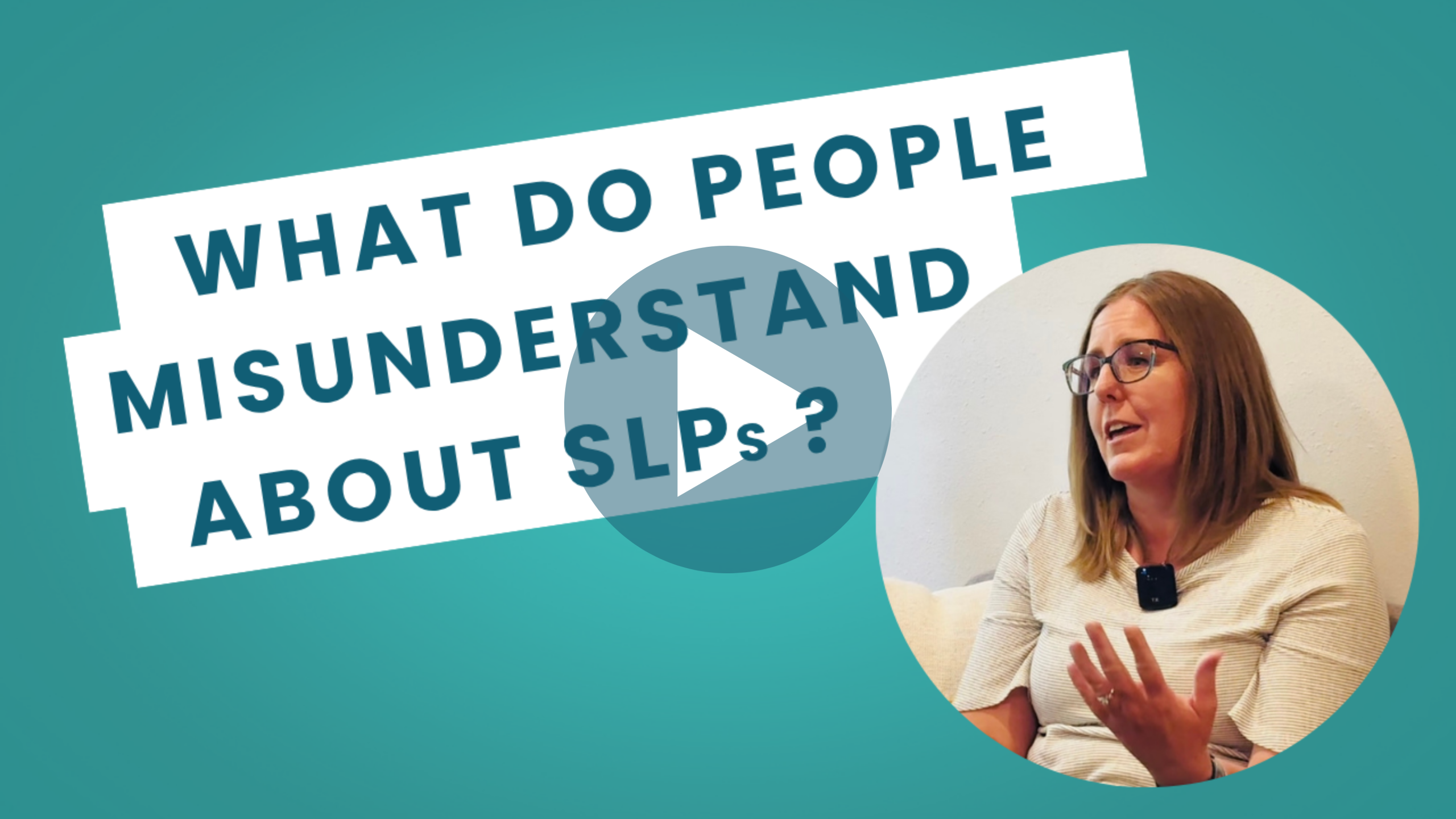 Video 3 - Misunderstandings about SLP