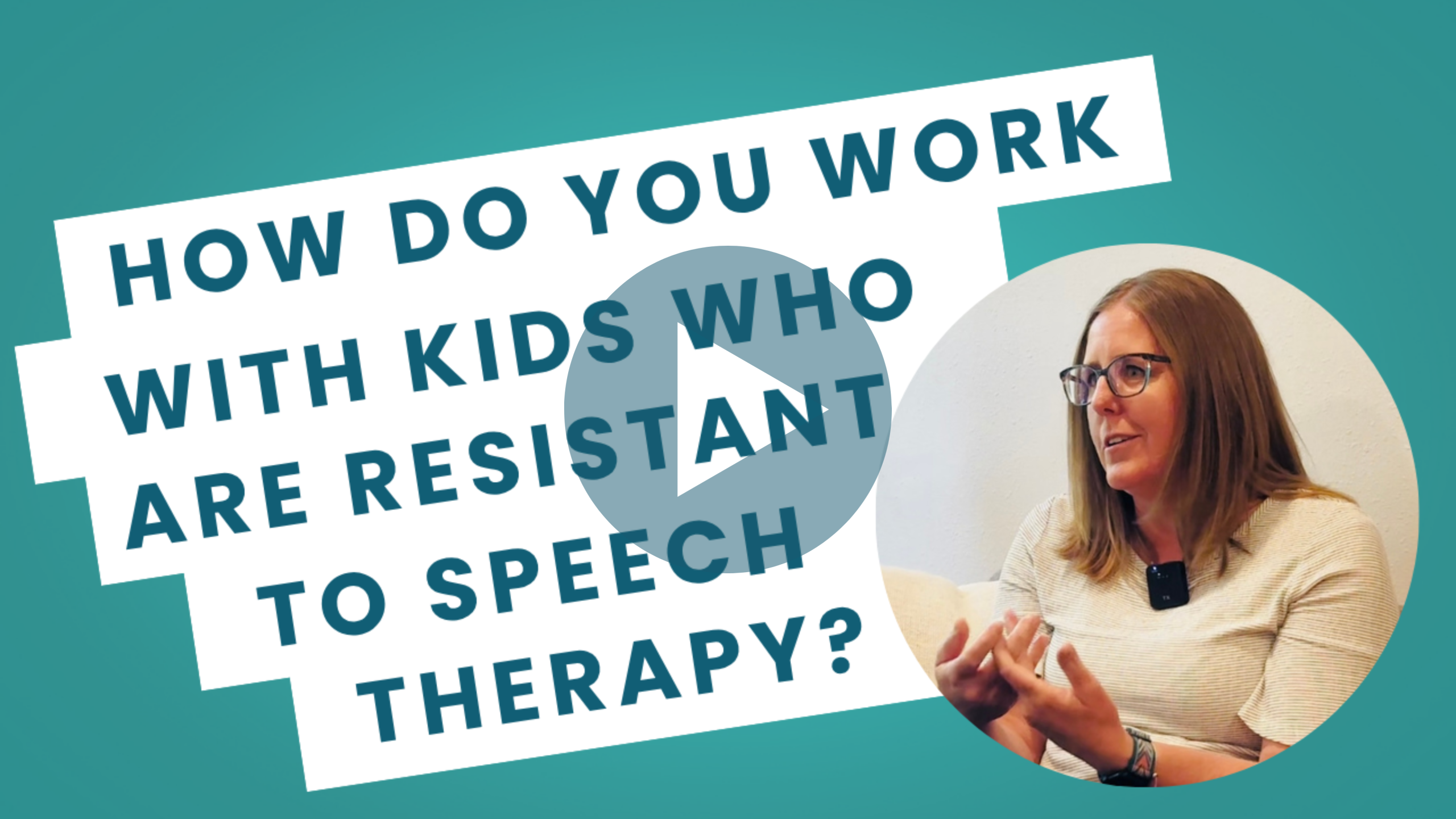 Video 5-Working with Resistant Kids